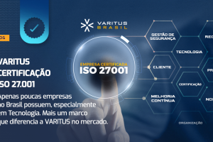 VARITUS recebe Certificação ISO 27001, um investimento em prol dos clientes!