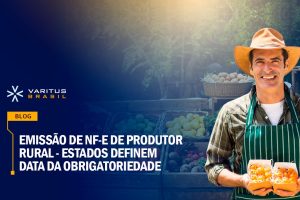 Produtor Rural – emissão de NFP-e ou NFC-e, estados definem obrigatoriedade de emissão